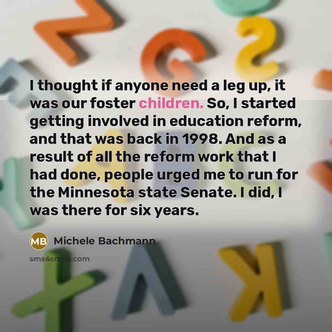 “I thought if anyone need a leg up, it was…” quote by Michele Bachmann