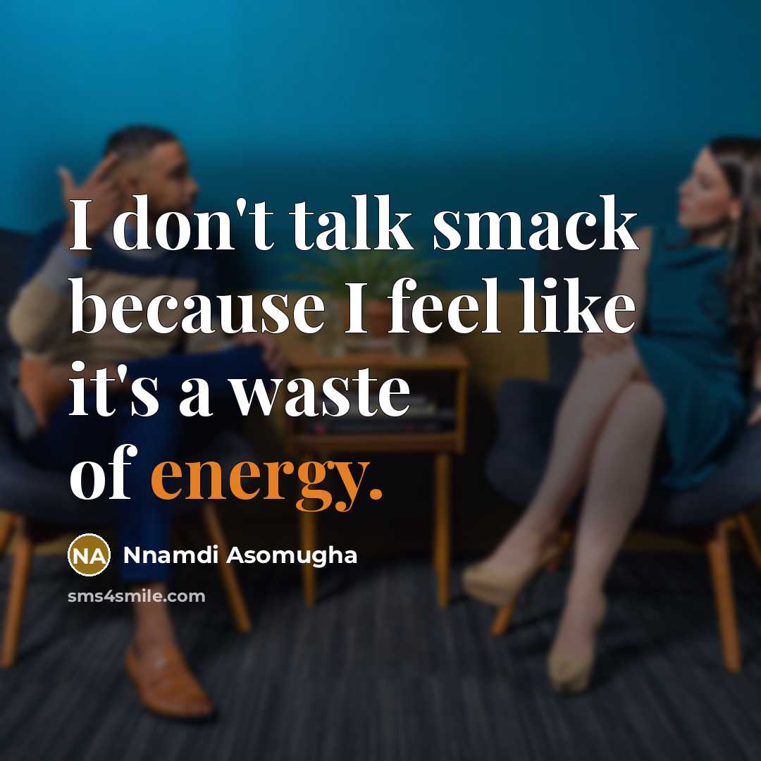“I don't talk smack because I feel like it's a…” quote by Nnamdi Asomugha