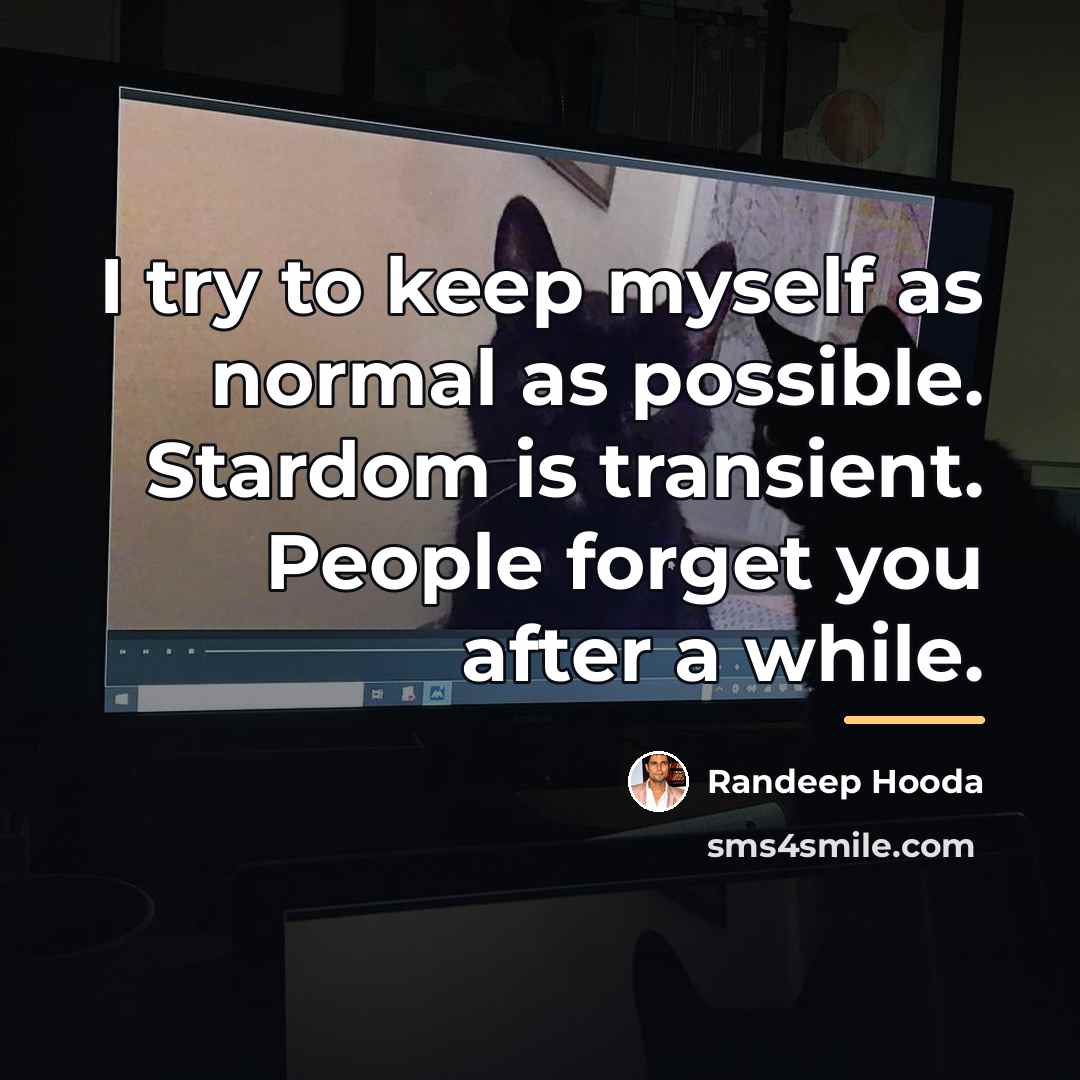 “I try to keep myself as normal as possible. Stardom…” quote by Randeep Hooda