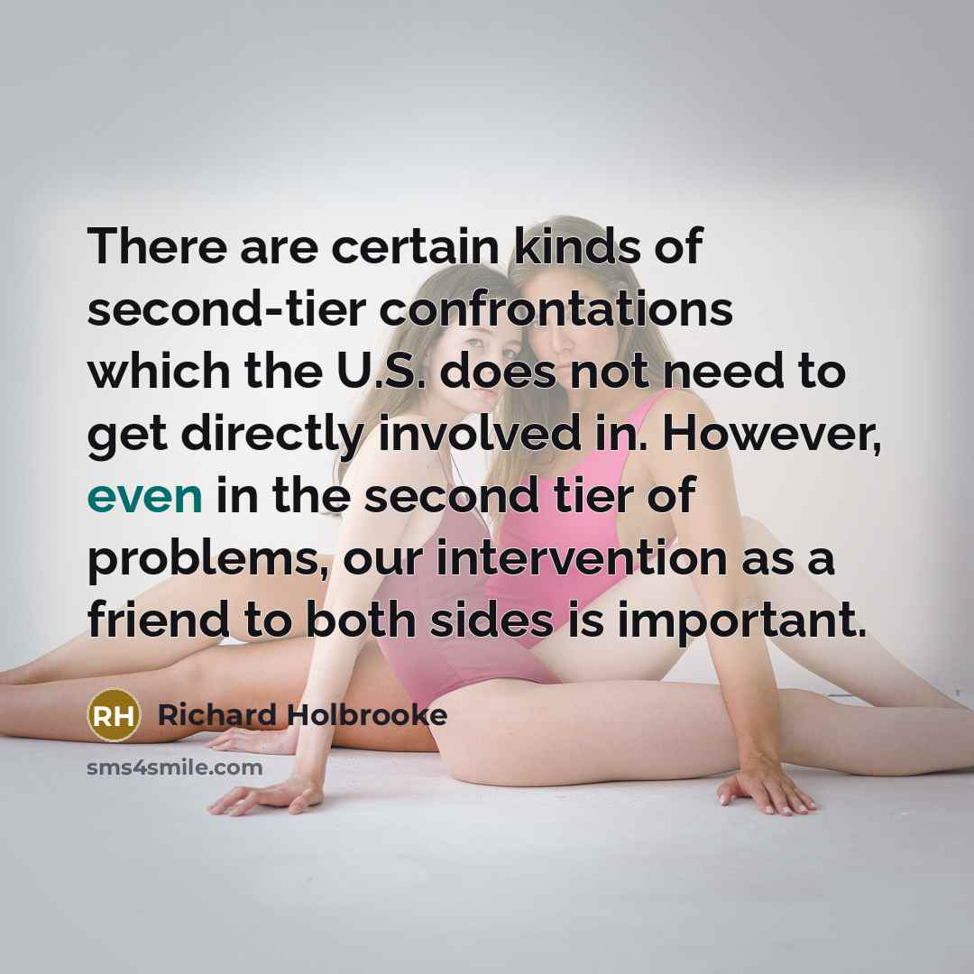 “There are certain kinds of second-tier confrontations which the U.S.…” quote by Richard Holbrooke
