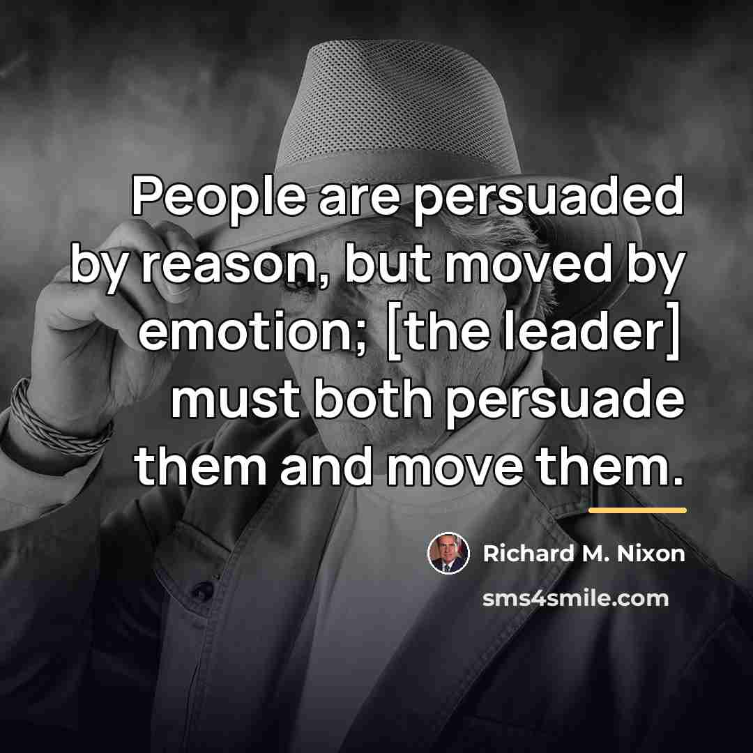 “People are persuaded by reason, but moved by emotion; [the…” quote by Richard M. Nixon