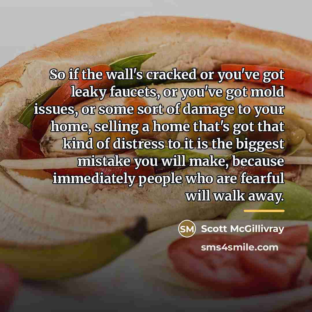 “So if the wall's cracked or you've got leaky faucets,…” quote by Scott McGillivray
