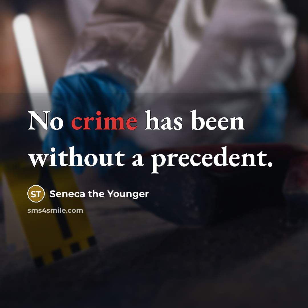“No crime has been without a precedent.…” quote by Seneca the Younger