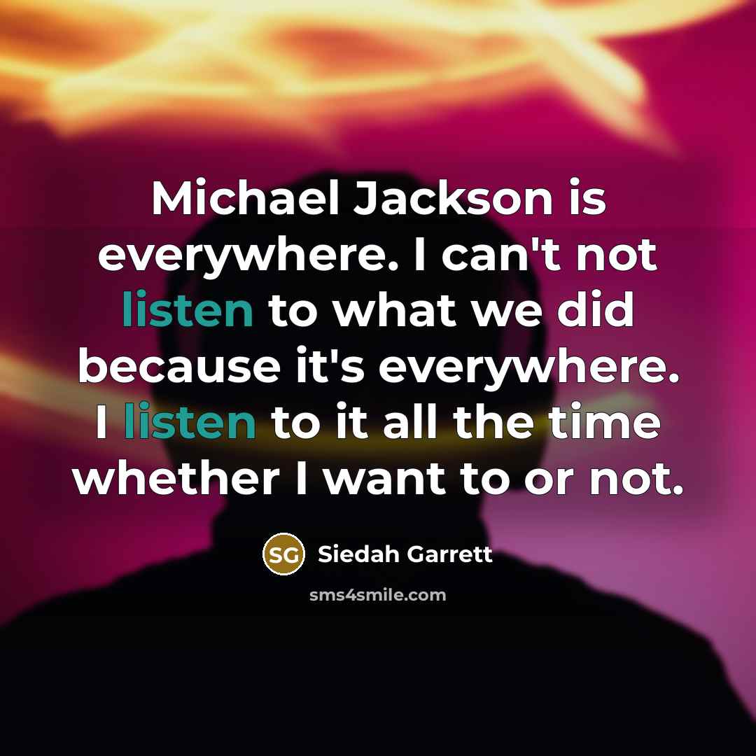 “Michael Jackson is everywhere. I can't not listen to what…” quote by Siedah Garrett