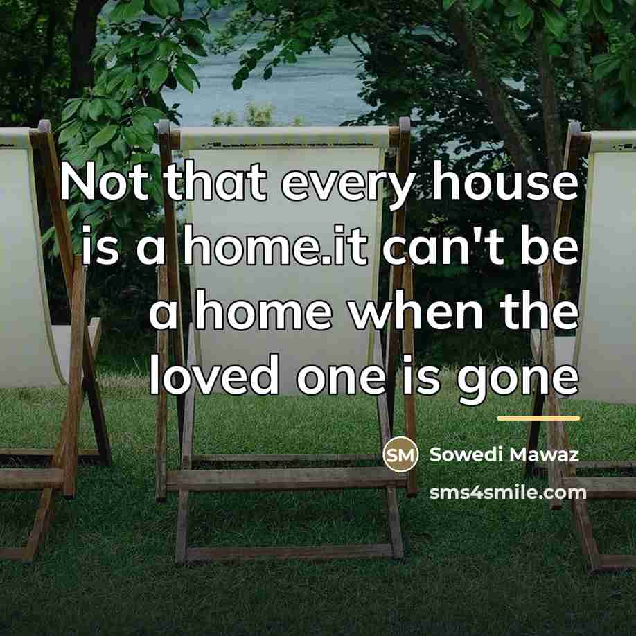 “Not that every house is a home.it can't be a…” quote by Sowedi Mawaz