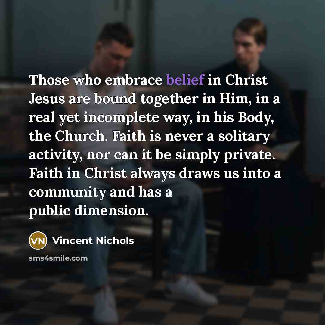 “Those who embrace belief in Christ Jesus are bound together…” quote by Vincent Nichols