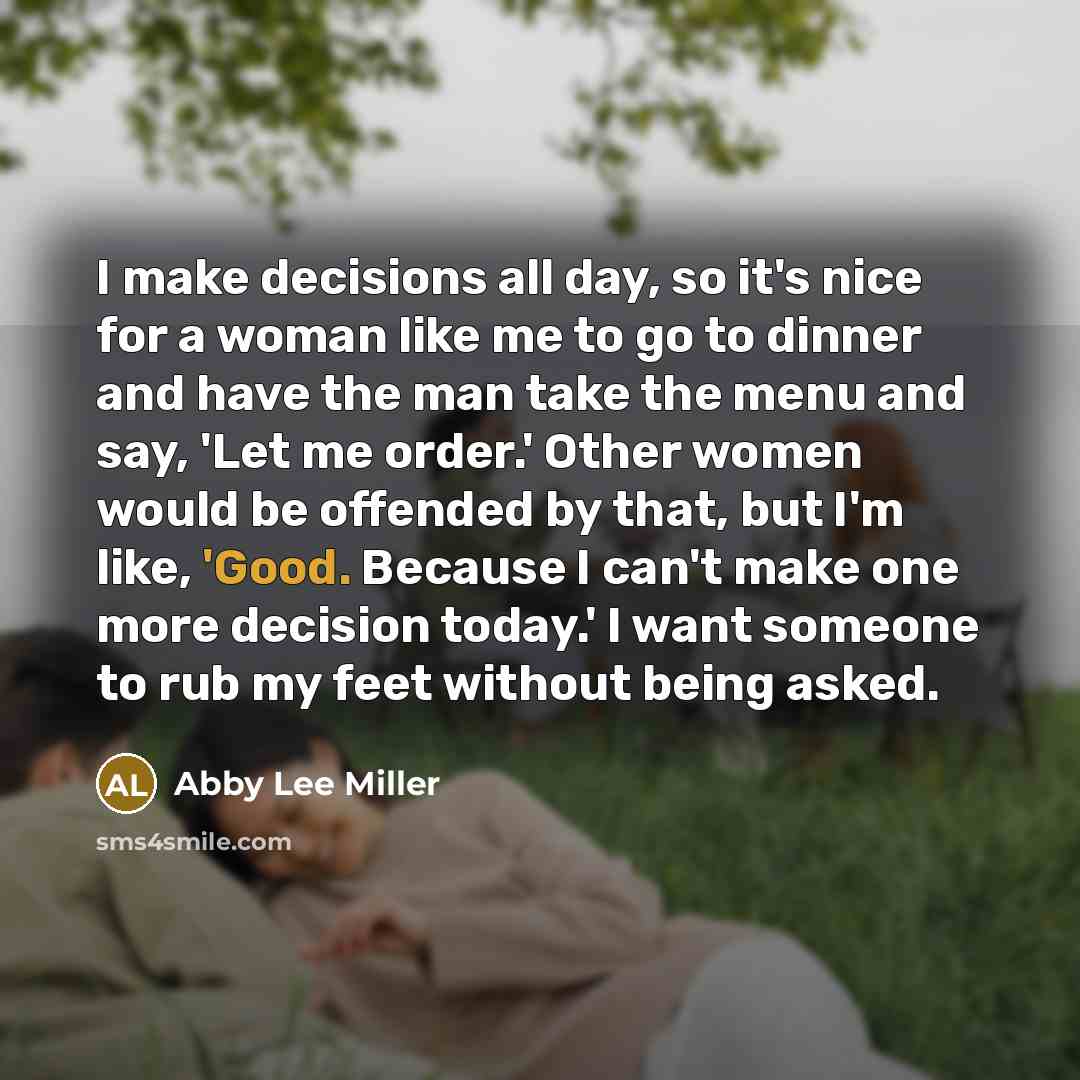 “I make decisions all day, so it's nice for a…” quote by Abby Lee Miller
