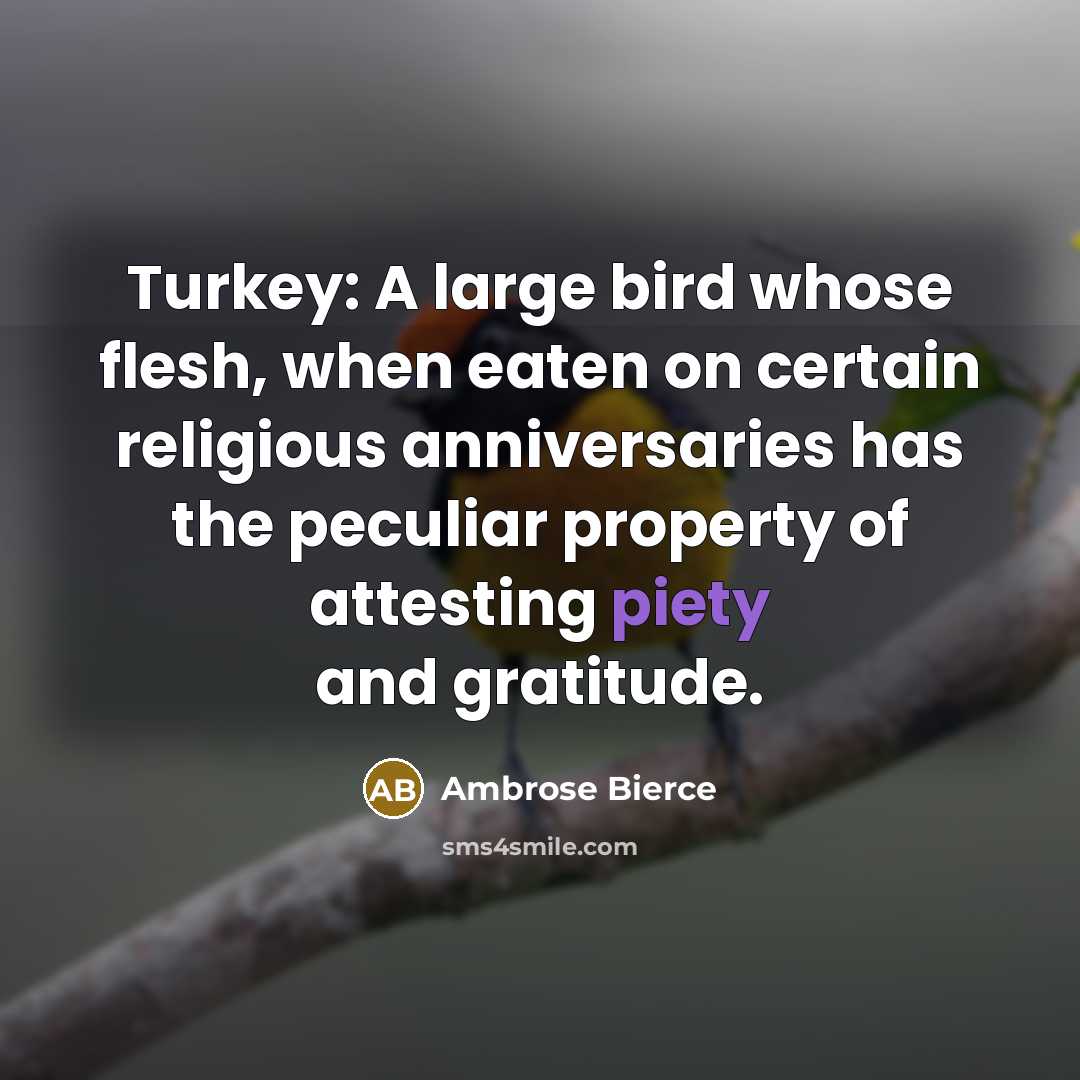 “Turkey: A large bird whose flesh, when eaten on certain…” quote by Ambrose Bierce