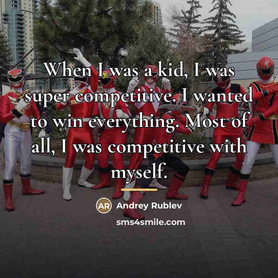 “When I was a kid, I was super competitive. I…” quote by Andrey Rublev