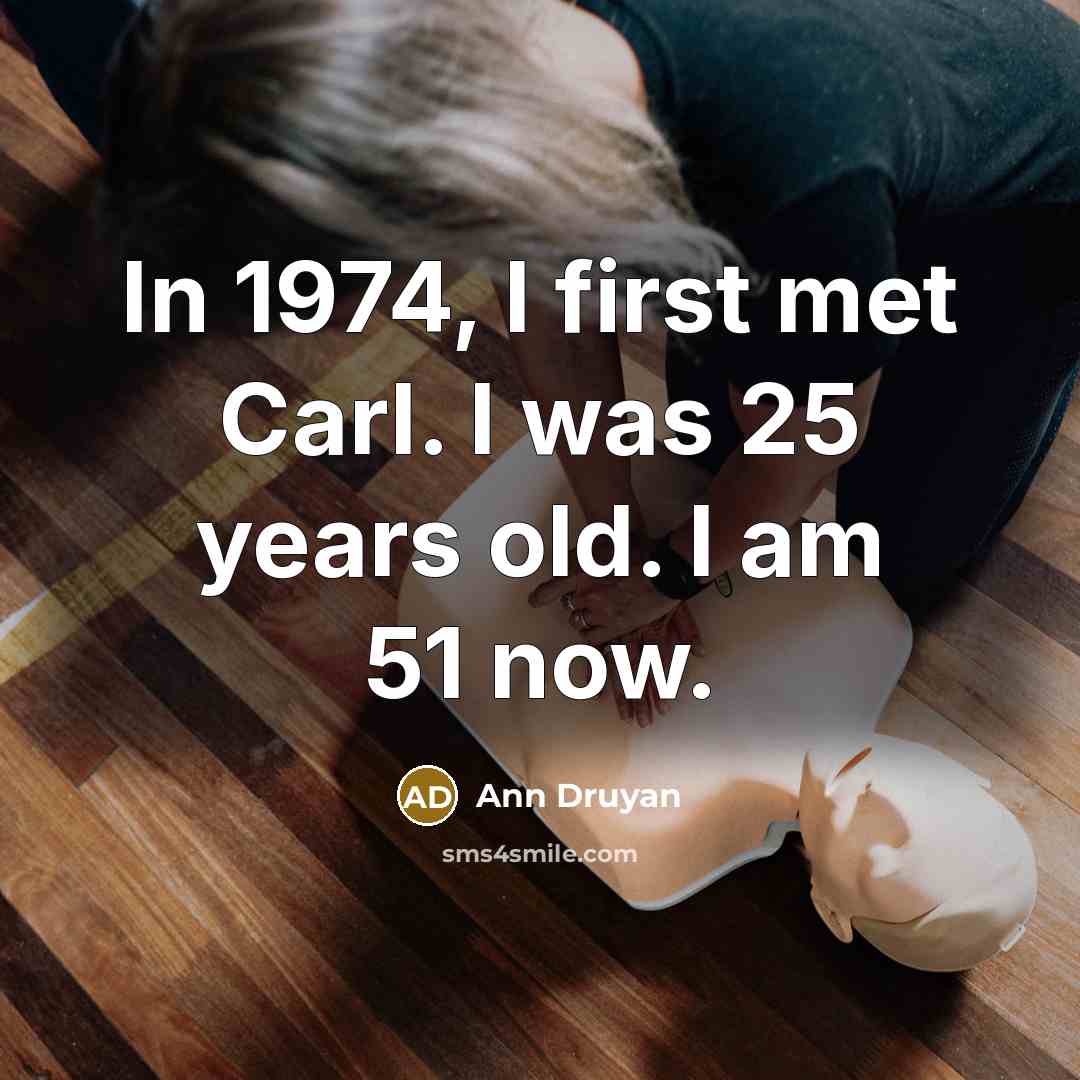 “In 1974, I first met Carl. I was 25 years…” quote by Ann Druyan