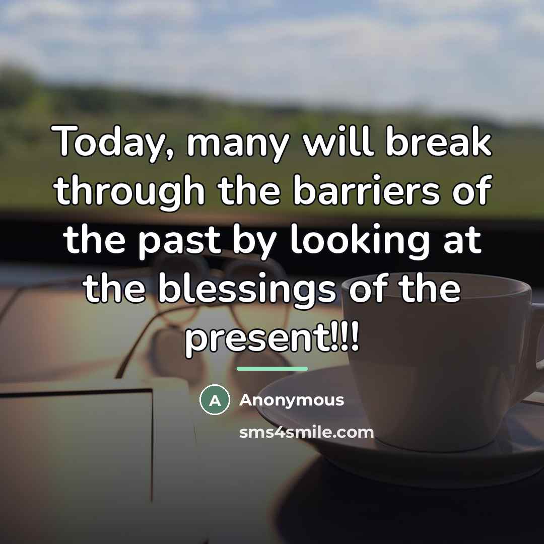 “Today, many will break through the barriers of the past…” quote by Anonymous