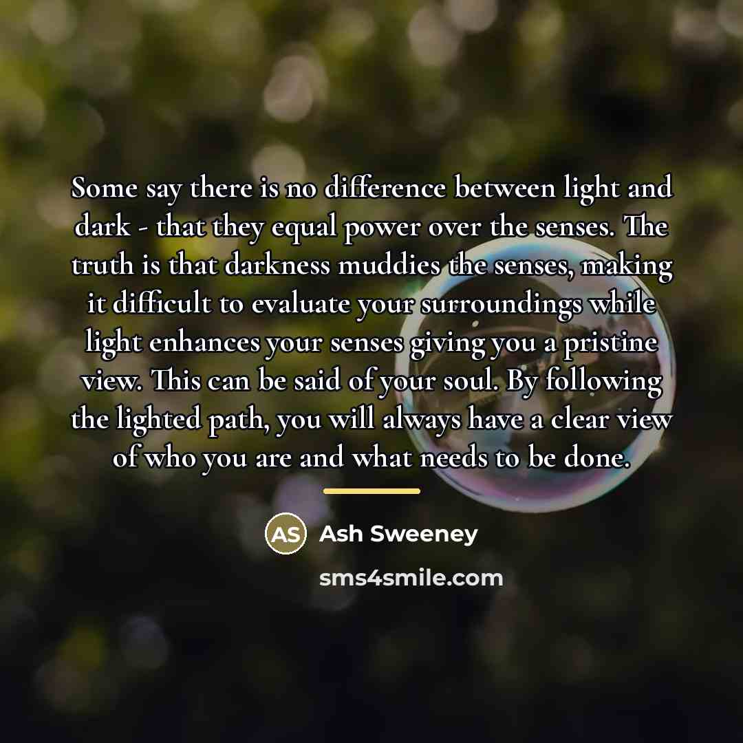 “Some say there is no difference between light and dark…” quote by Ash Sweeney