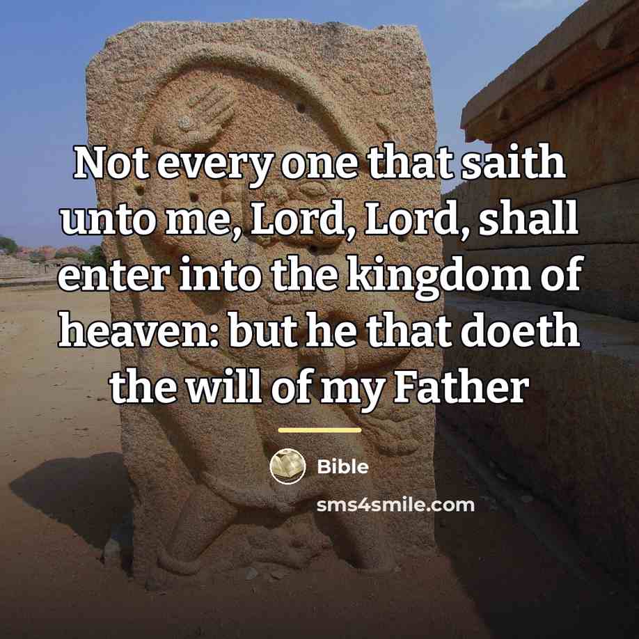 “Not every one that saith unto me, Lord, Lord, shall…” quote by Bible
