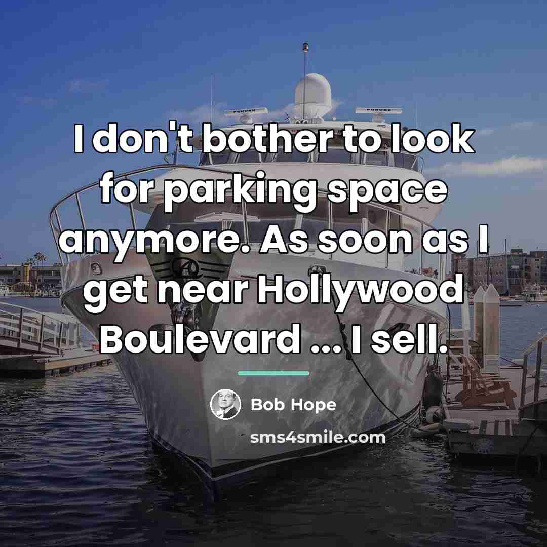 “I don't bother to look for parking space anymore. As…” quote by Bob Hope