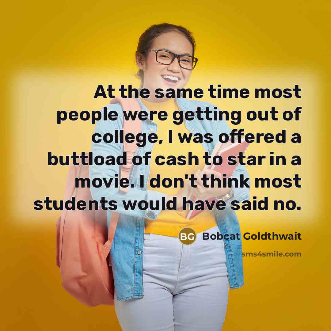 “At the same time most people were getting out of…” quote by Bobcat Goldthwait