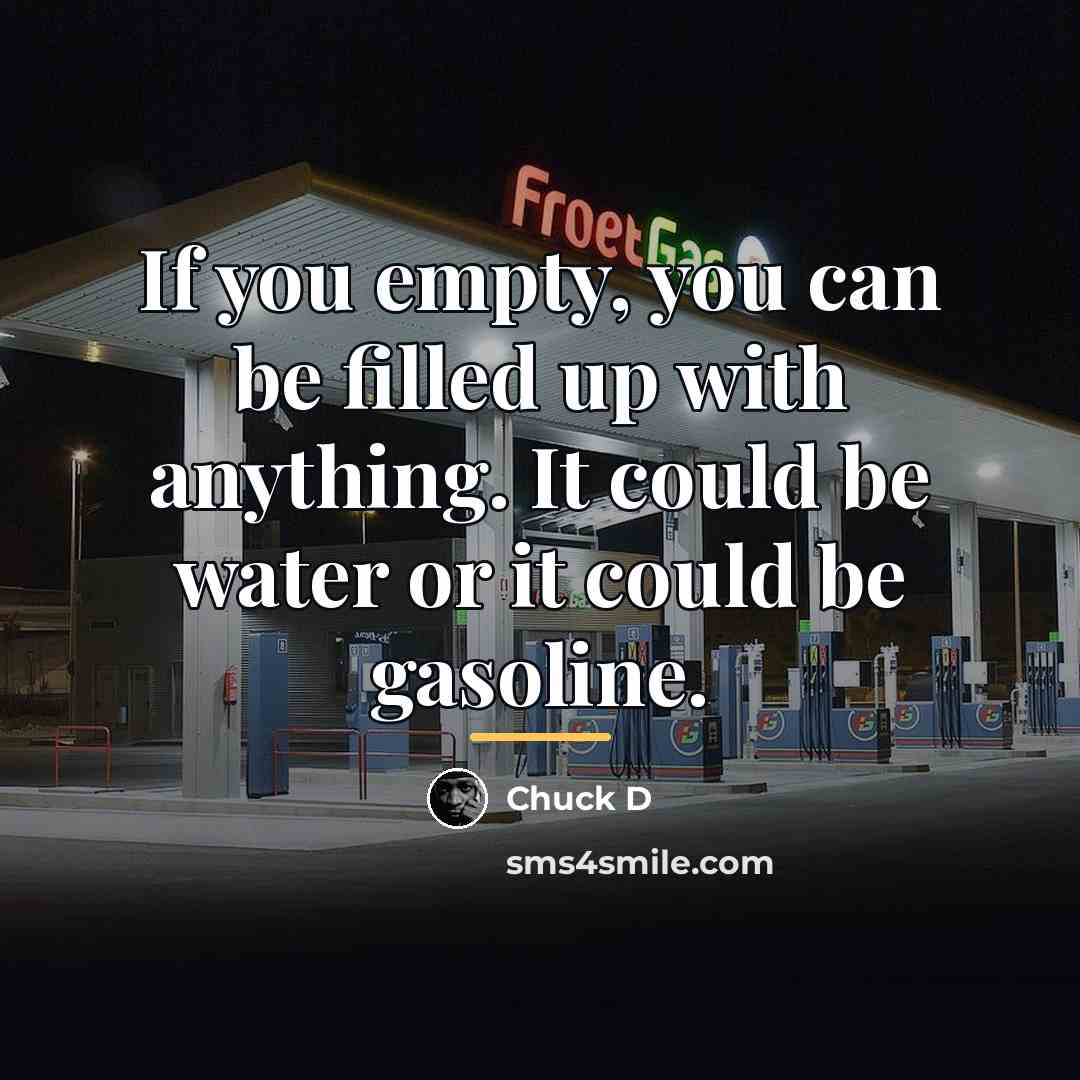 “If you empty, you can be filled up with anything.…” quote by Chuck D