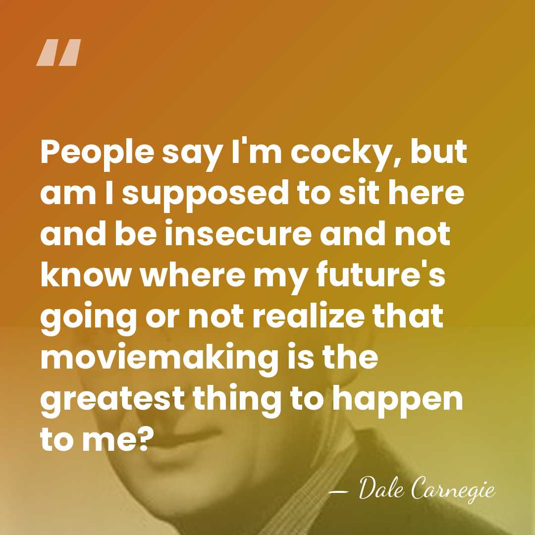 People say I'm cocky, but am I supposed to sit here and&hellip; - Dale Carnegie