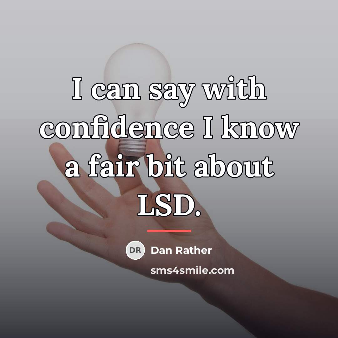“I can say with confidence I know a fair bit…” quote by Dan Rather