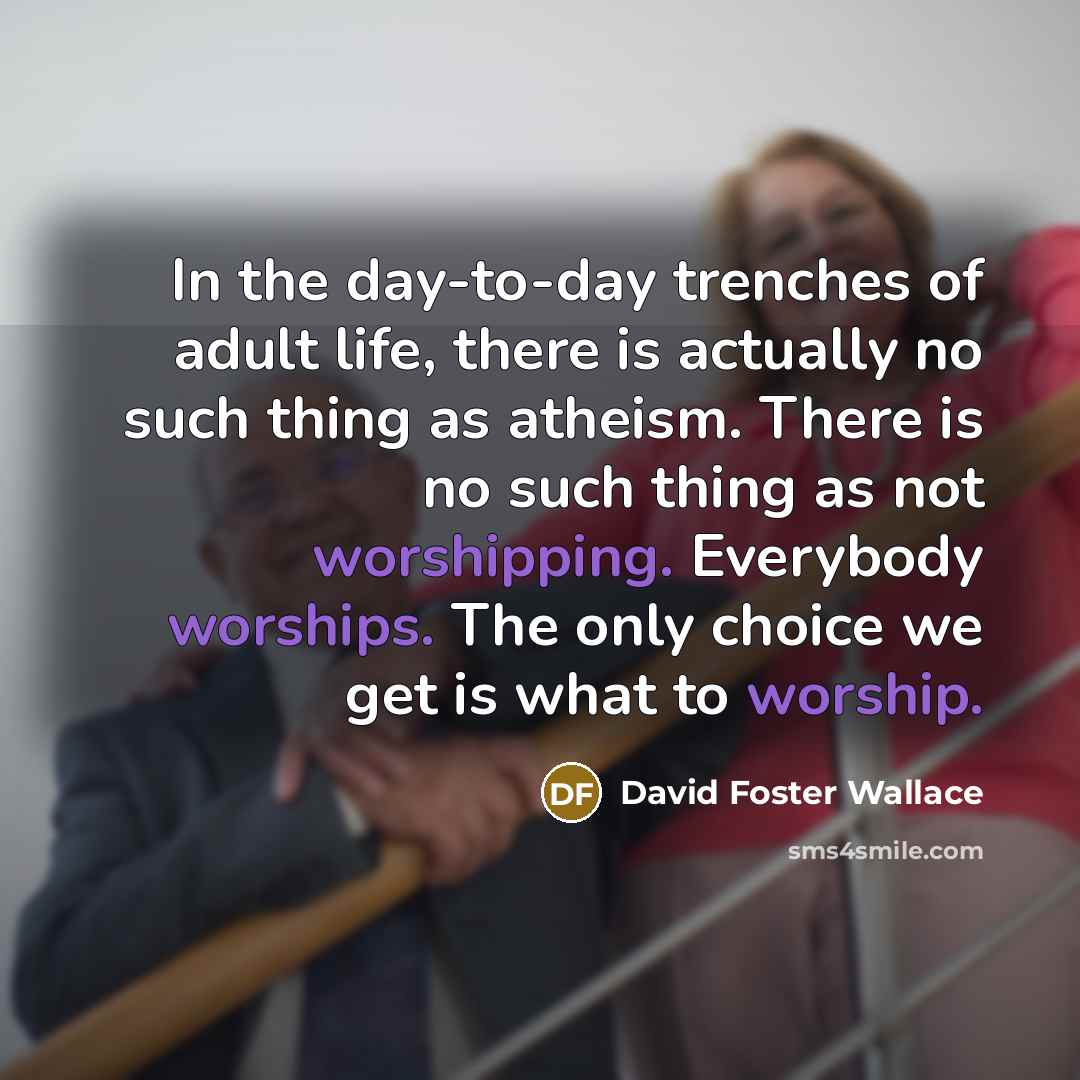 “In the day-to-day trenches of adult life, there is actually…” quote by David Foster Wallace