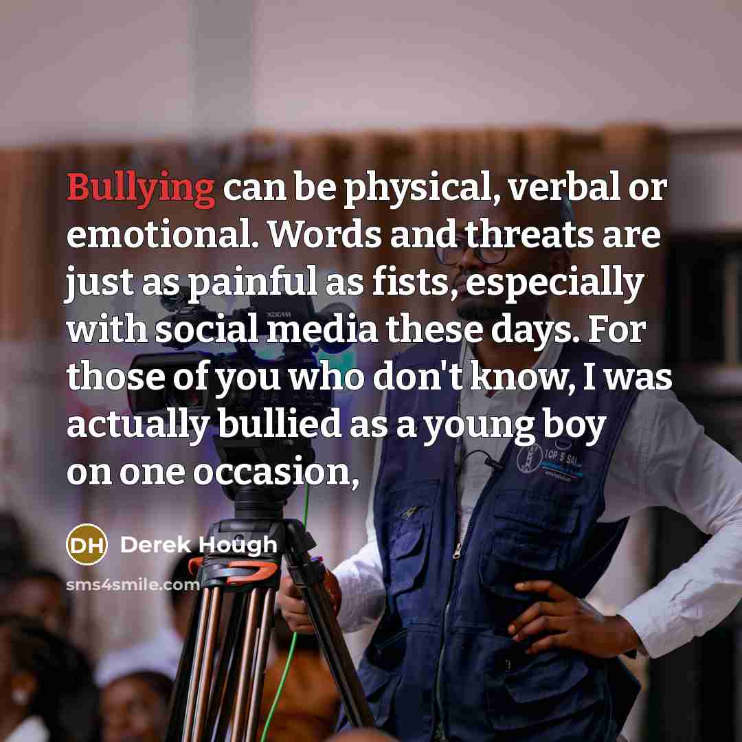 “Bullying can be physical, verbal or emotional. Words and threats…” quote by Derek Hough