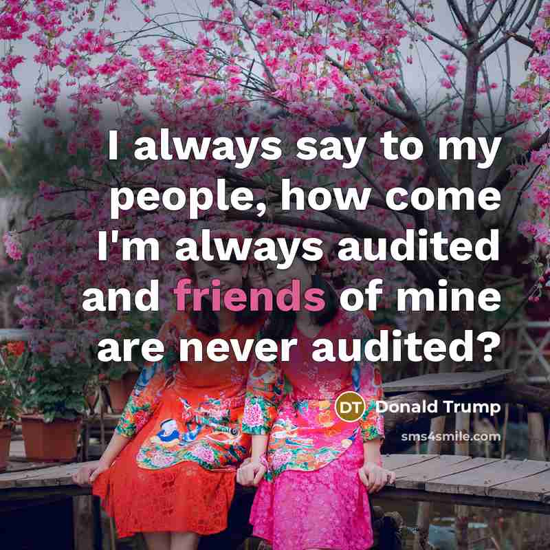 “I always say to my people, how come I'm always…” quote by Donald Trump