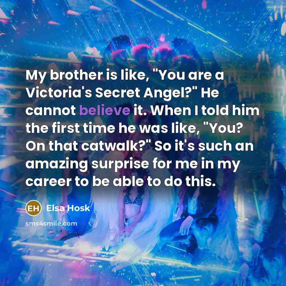 “My brother is like, "You are a Victoria's Secret Angel?"…” quote by Elsa Hosk