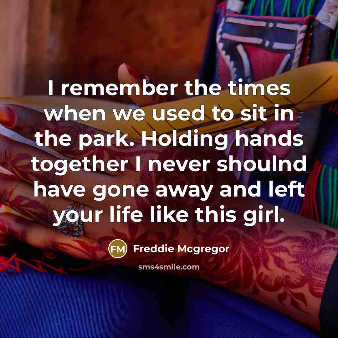 “I remember the times when we used to sit in…” quote by Freddie Mcgregor