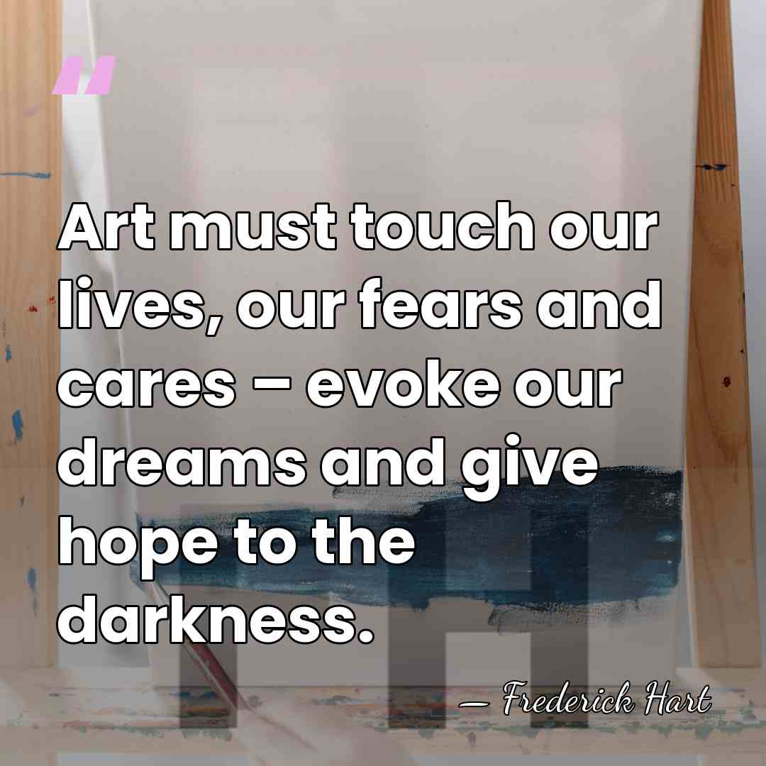 Art must touch our lives, our fears and cares – evoke our&hellip; - Frederick Hart