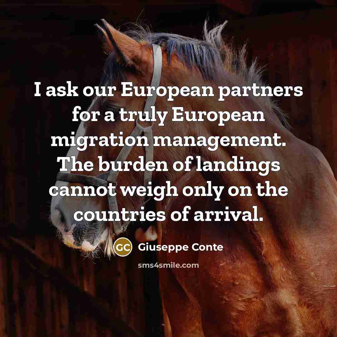 “I ask our European partners for a truly European migration…” quote by Giuseppe Conte