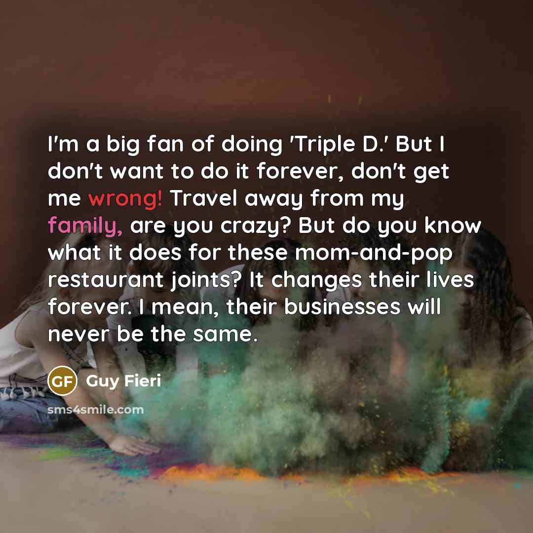 “I'm a big fan of doing 'Triple D.' But I…” quote by Guy Fieri