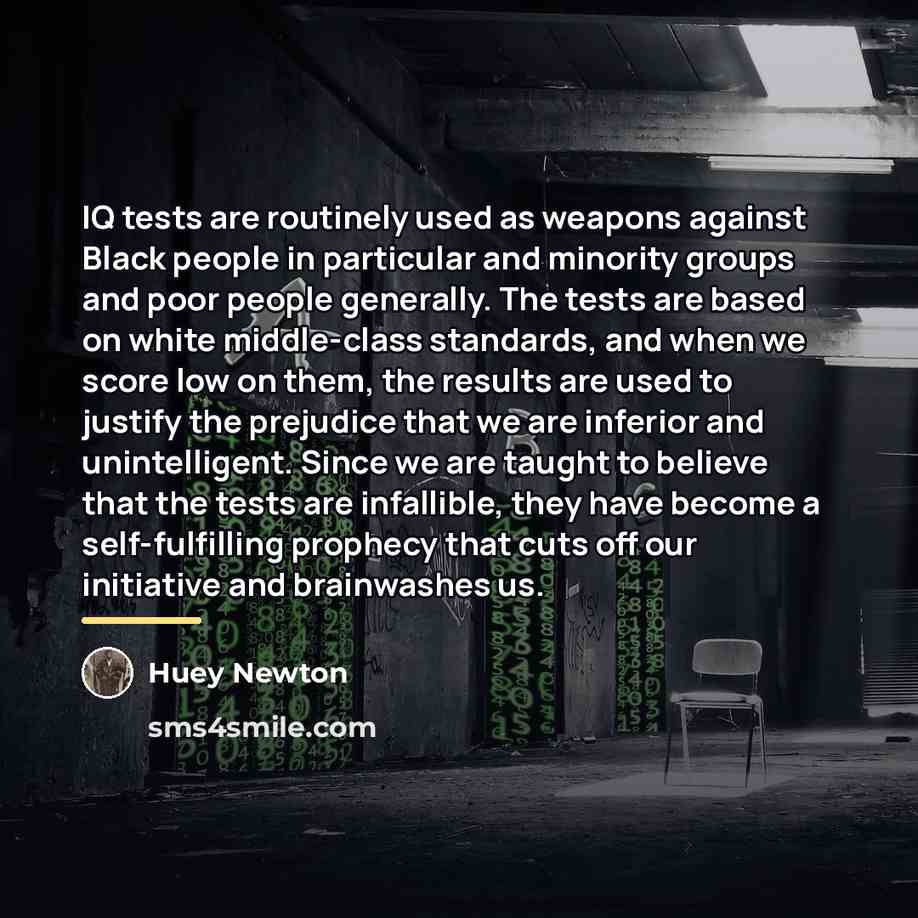 “IQ tests are routinely used as weapons against Black people…” quote by Huey Newton