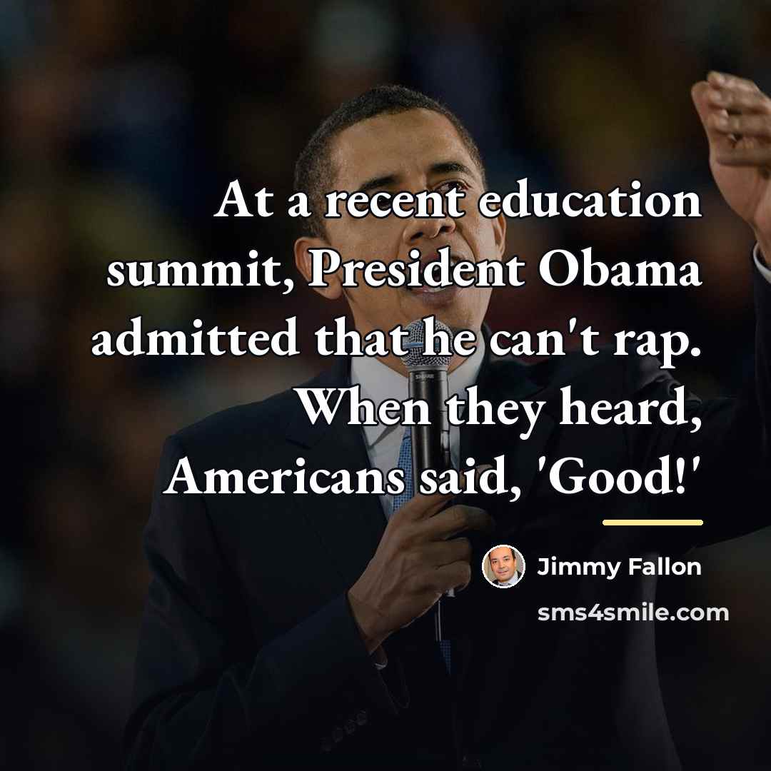 “At a recent education summit, President Obama admitted that he…” quote by Jimmy Fallon