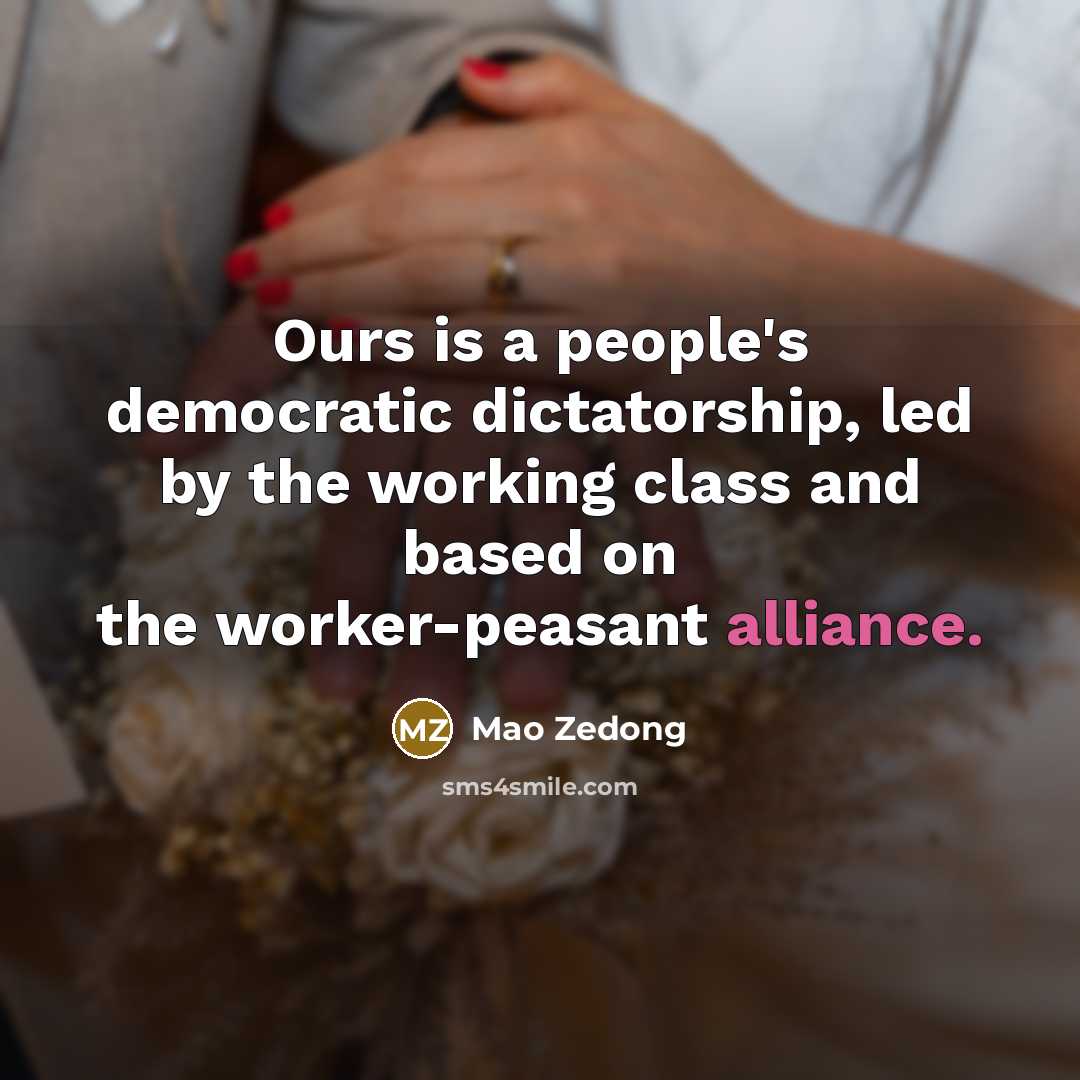 “Ours is a people's democratic dictatorship, led by the working…” quote by Mao Zedong