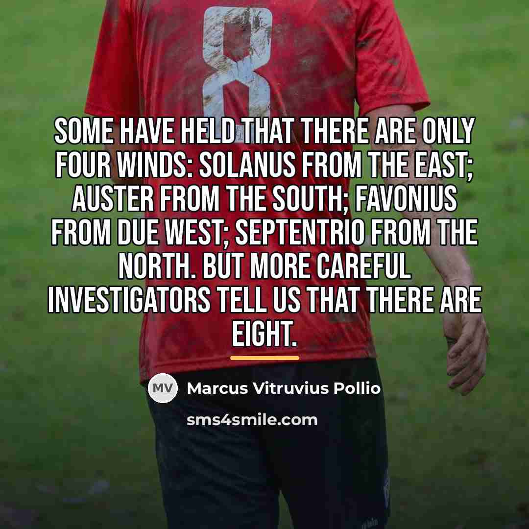“Some have held that there are only four winds: Solanus…” quote by Marcus Vitruvius Pollio