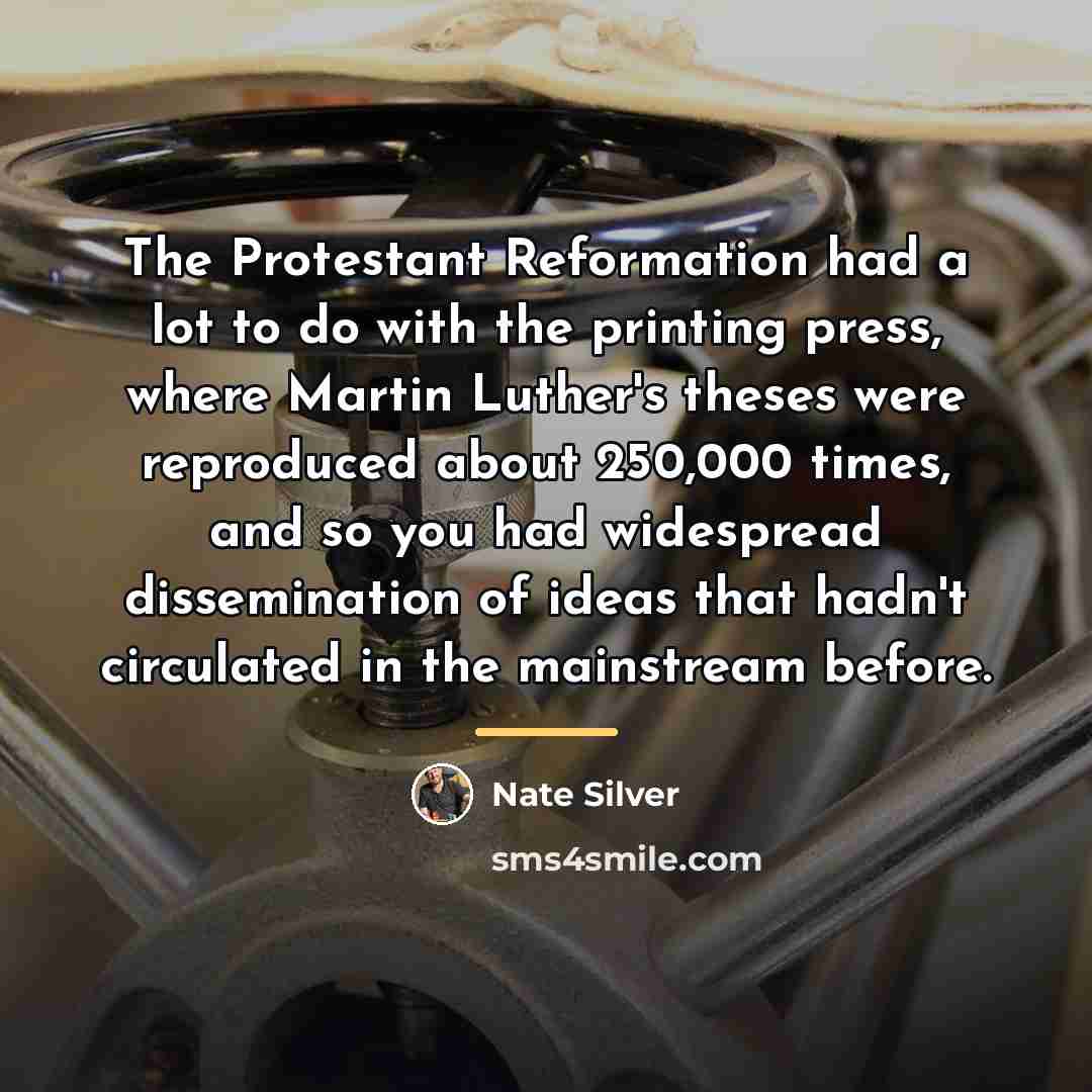 “The Protestant Reformation had a lot to do with the…” quote by Nate Silver