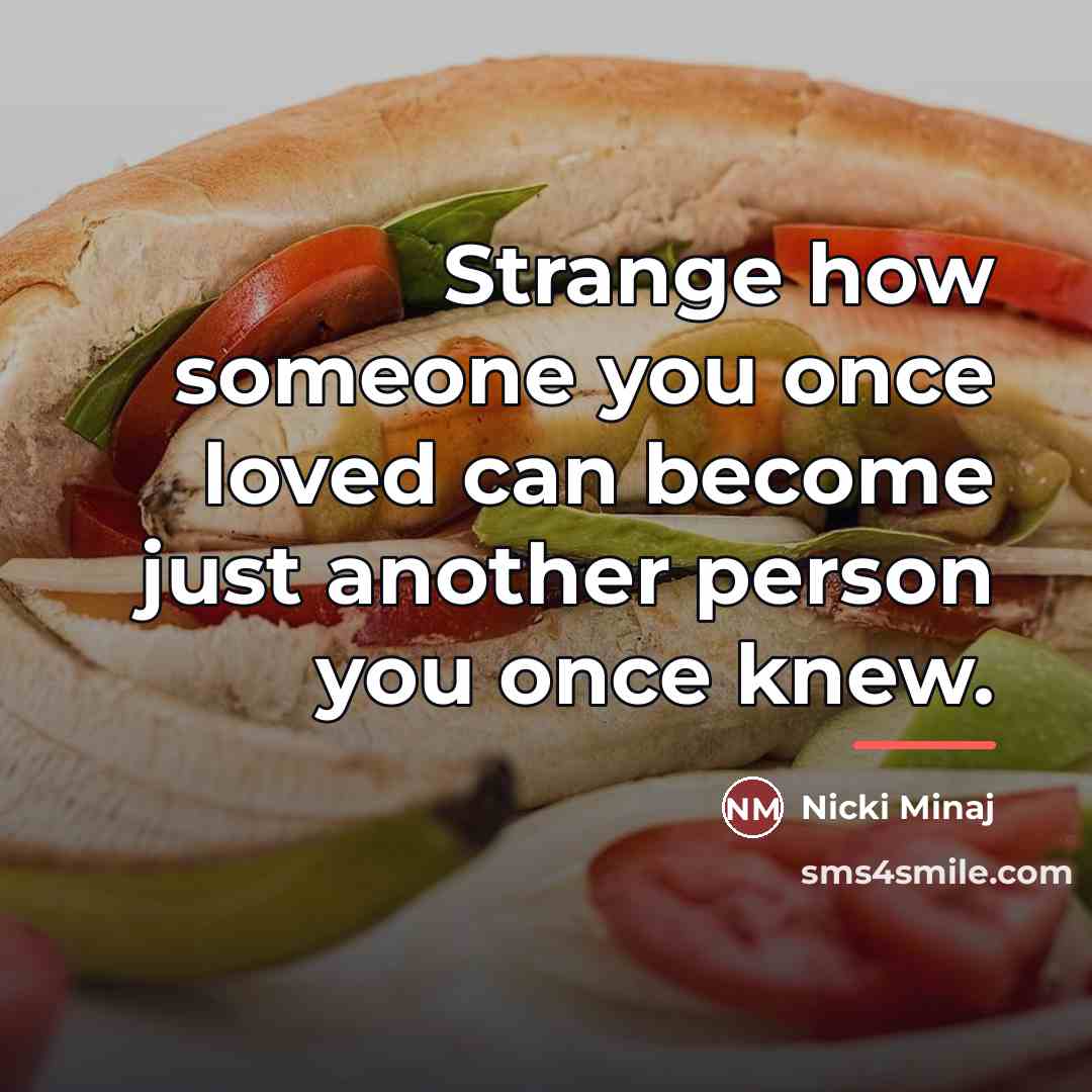 “Strange how someone you once loved can become just another…” quote by Nicki Minaj