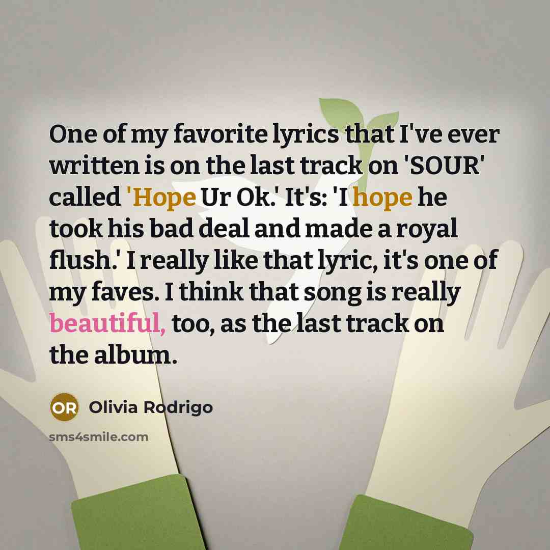 “One of my favorite lyrics that I've ever written is…” quote by Olivia Rodrigo