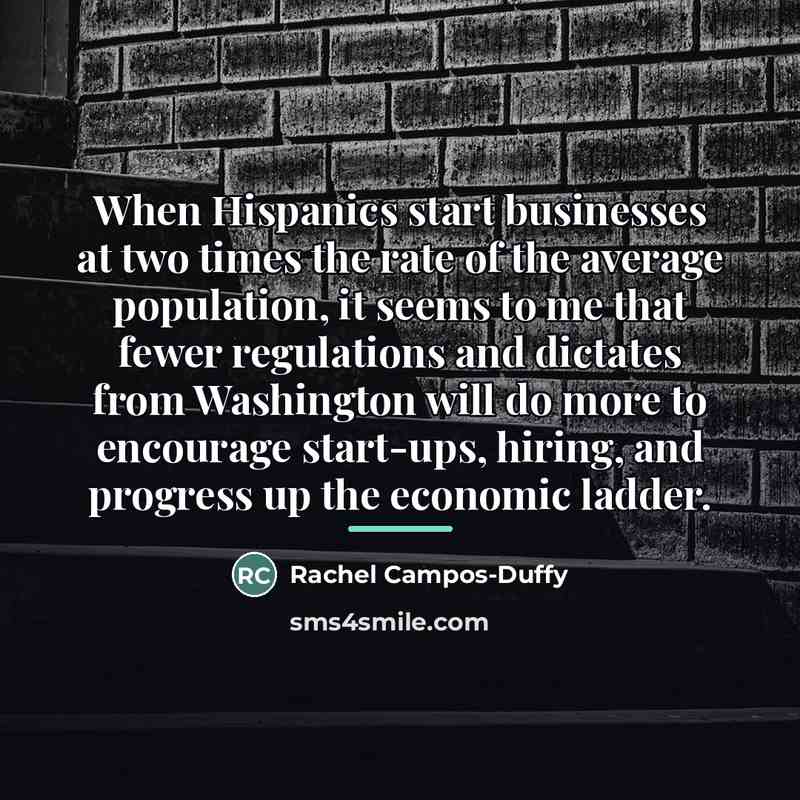 “When Hispanics start businesses at two times the rate of…” quote by Rachel Campos-Duffy