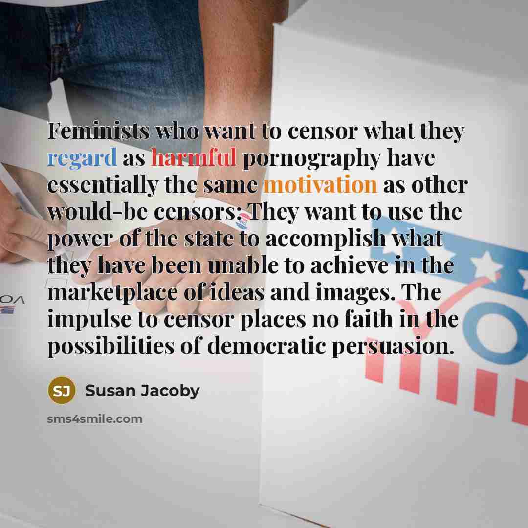 “Feminists who want to censor what they regard as harmful…” quote by Susan Jacoby