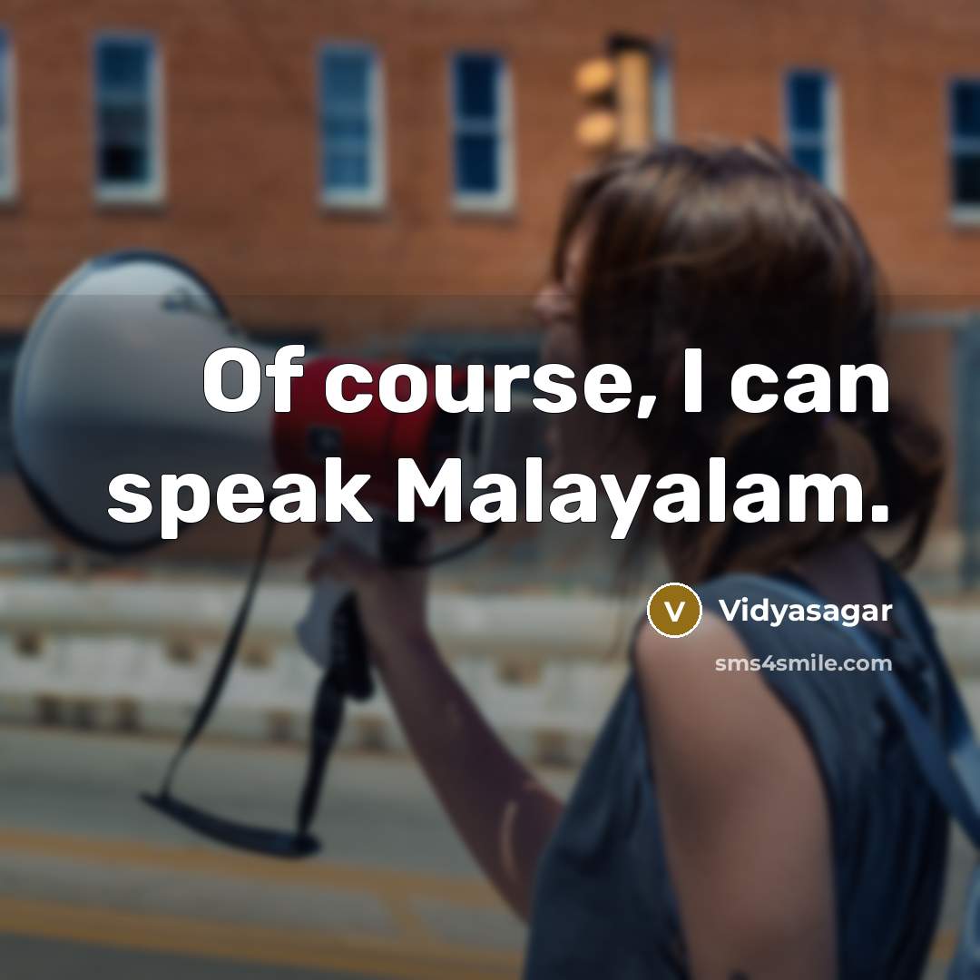 “Of course, I can speak Malayalam.…” quote by Vidyasagar