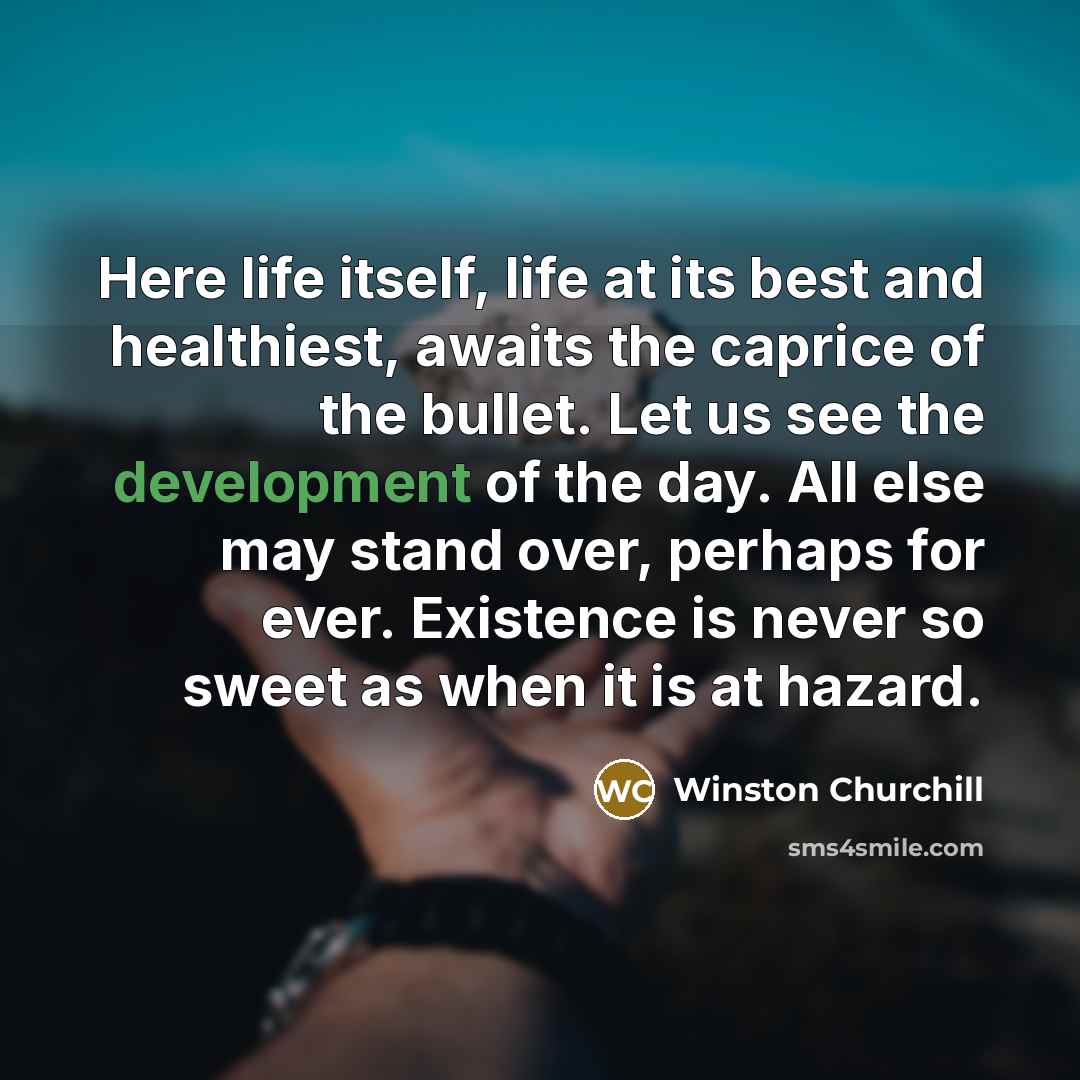 “Here life itself, life at its best and healthiest, awaits…” quote by Winston Churchill