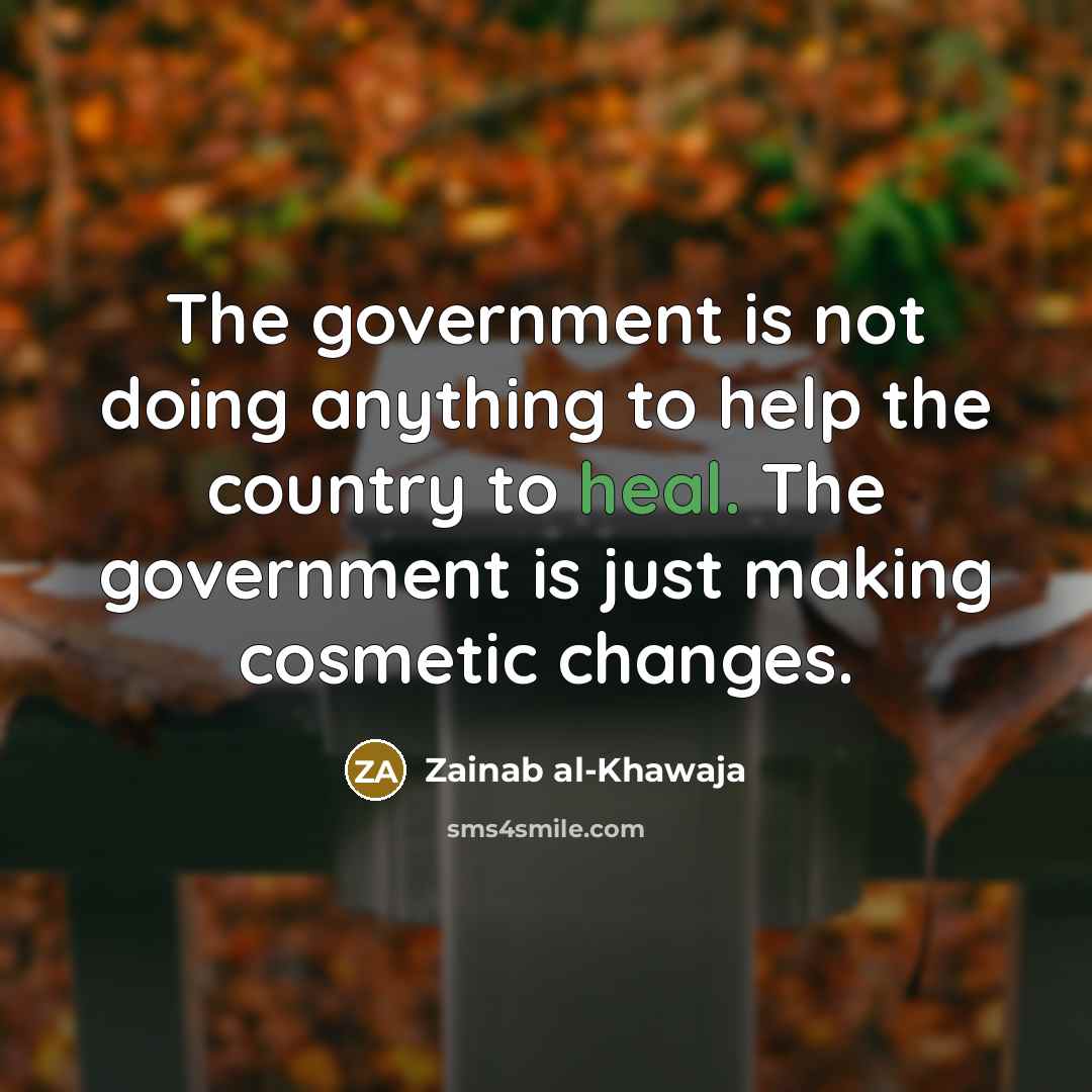 “The government is not doing anything to help the country…” quote by Zainab al-Khawaja