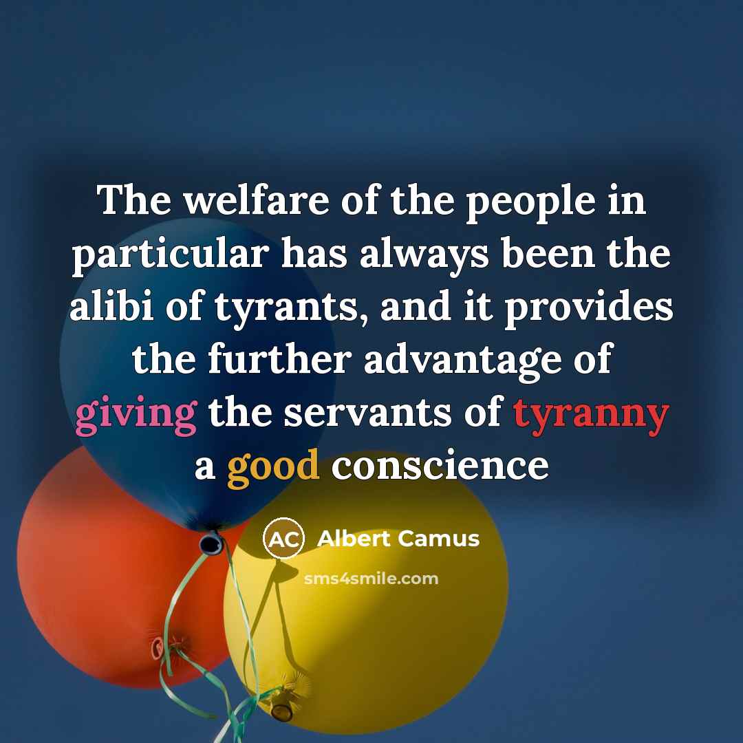 “The welfare of the people in particular has always been…” quote by Albert Camus