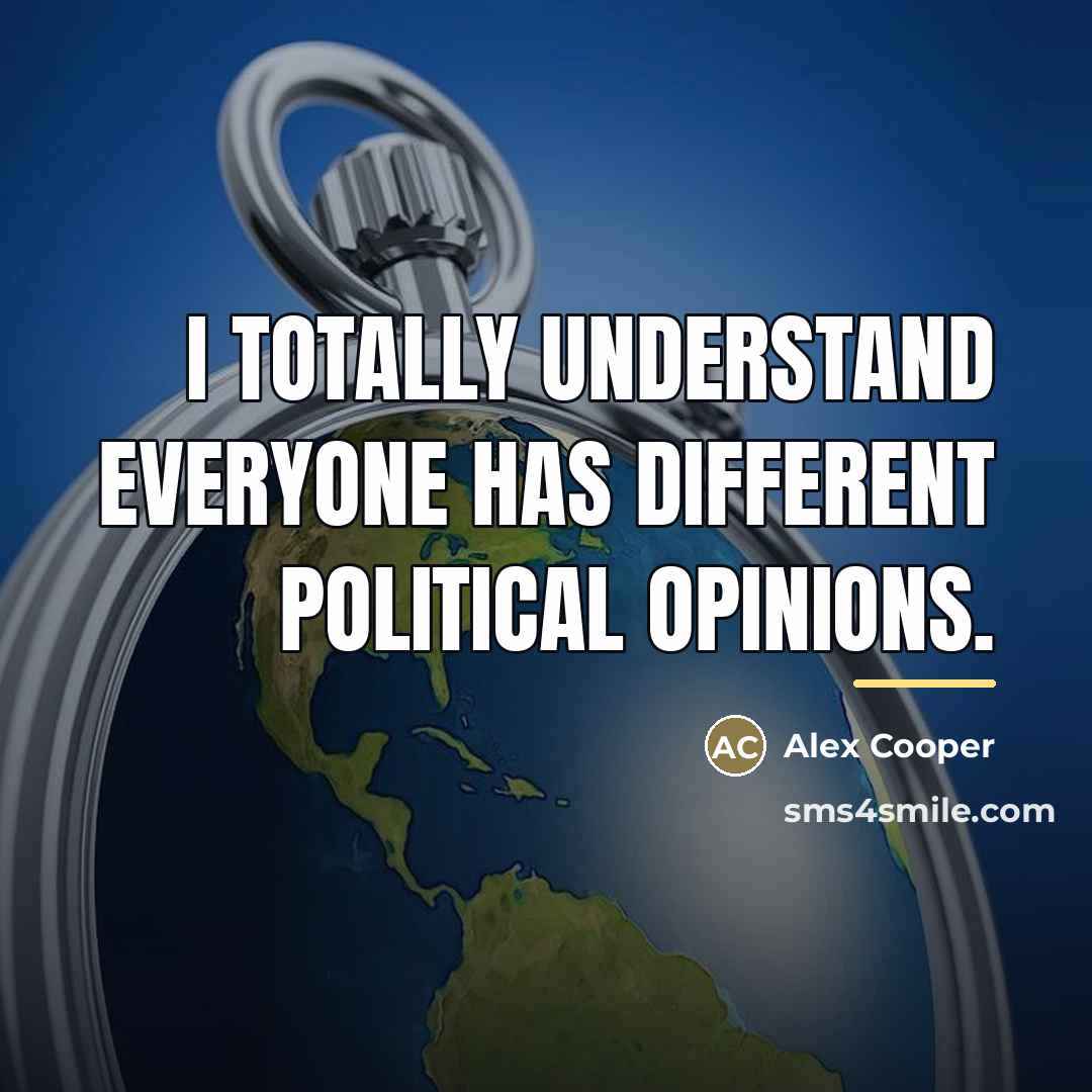 “I totally understand everyone has different political opinions.…” quote by Alex Cooper