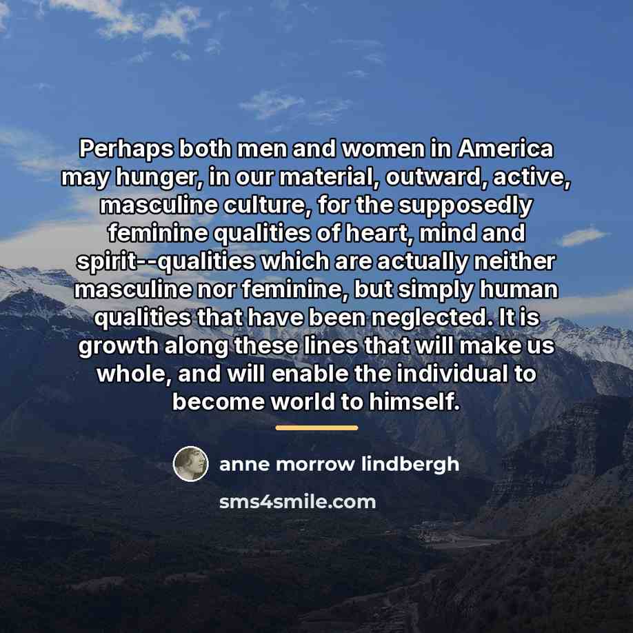 “Perhaps both men and women in America may hunger, in…” quote by Anne Morrow Lindbergh