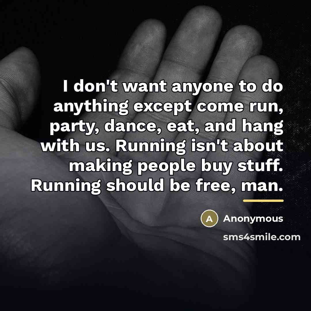 “I don't want anyone to do anything except come run,…” quote by Caballo Blanco