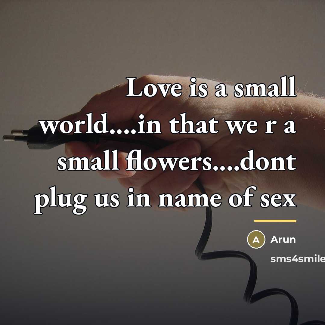 “Love is a small world....in that we r a small…” quote by Arun