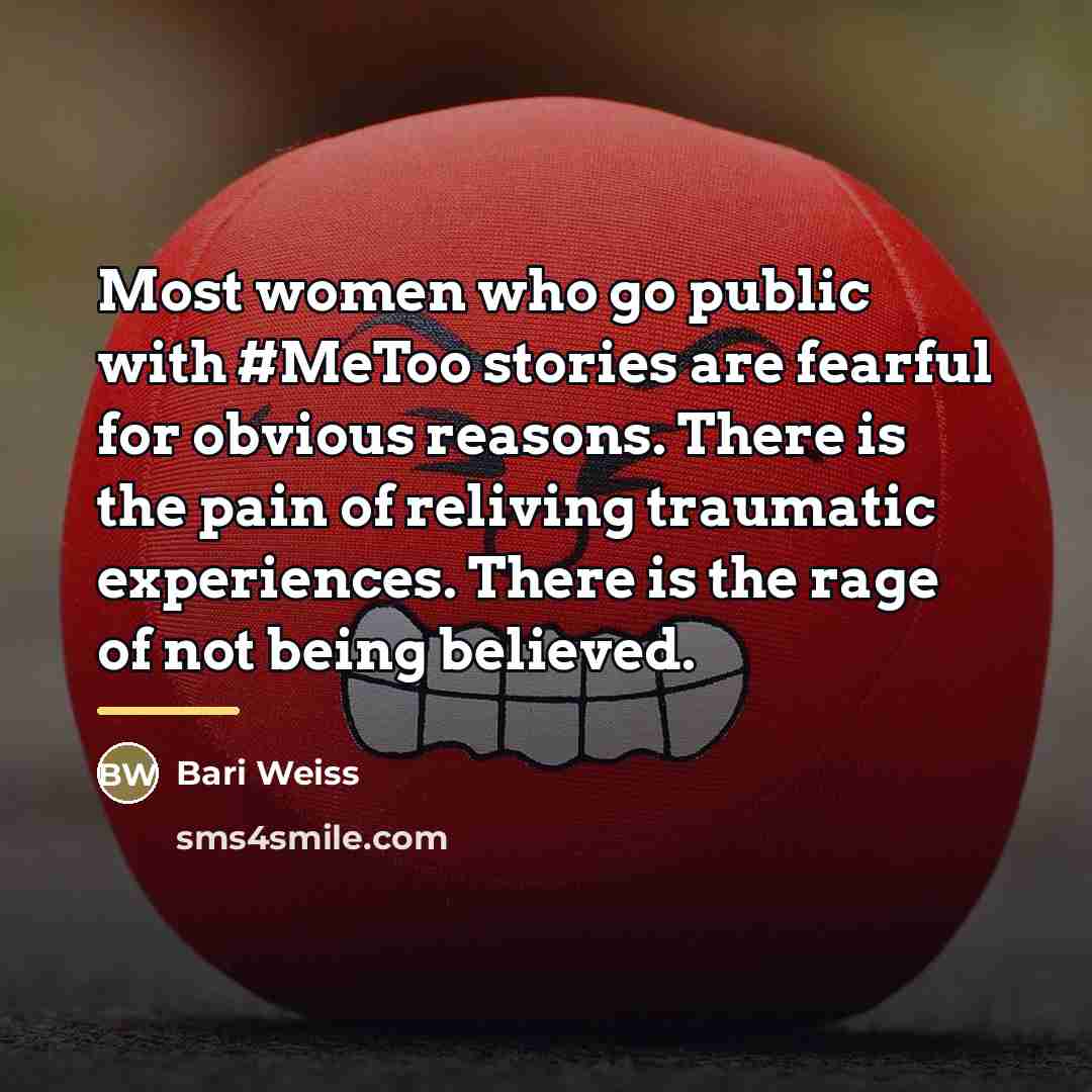 “Most women who go public with #MeToo stories are fearful…” quote by Bari Weiss