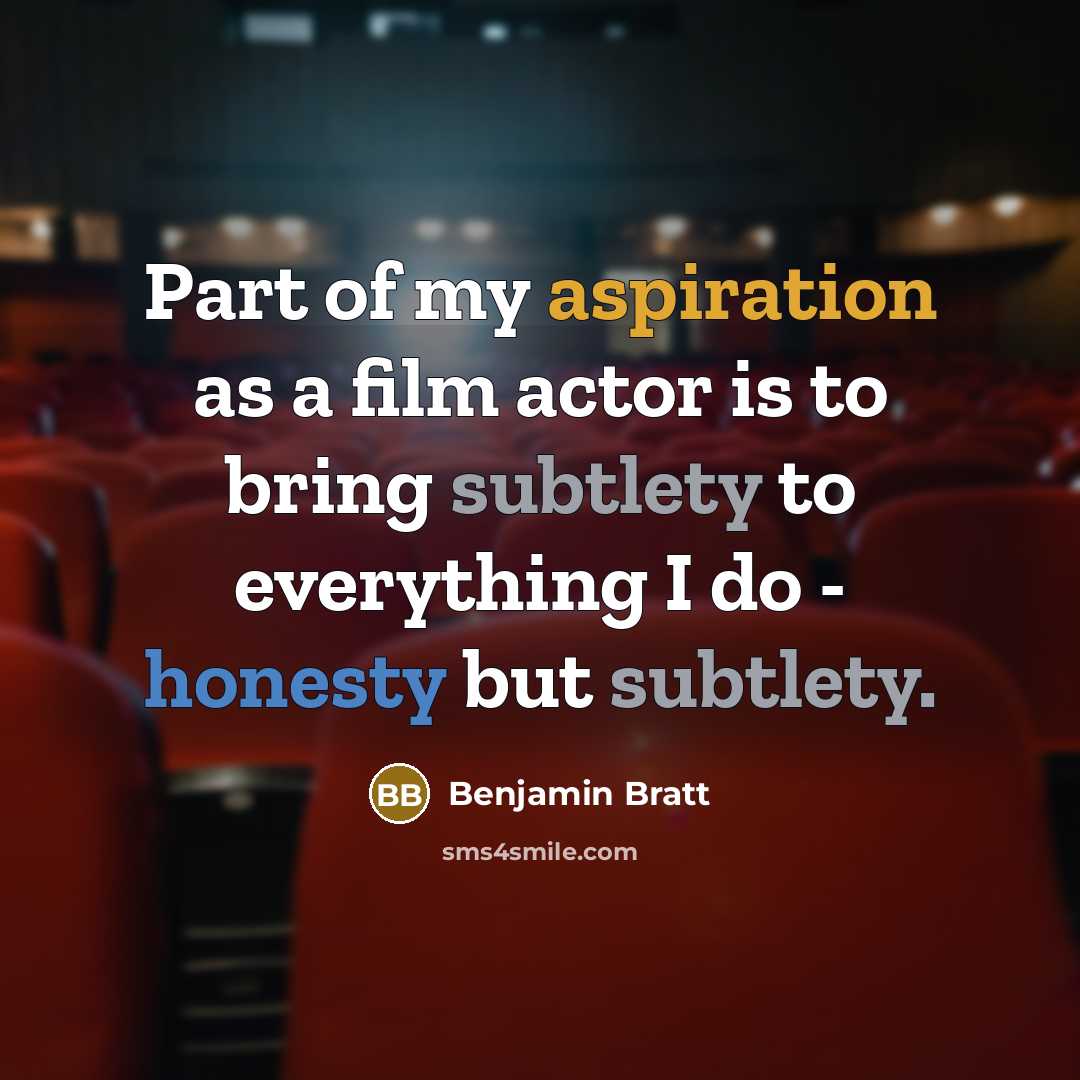 “Part of my aspiration as a film actor is to…” quote by Benjamin Bratt