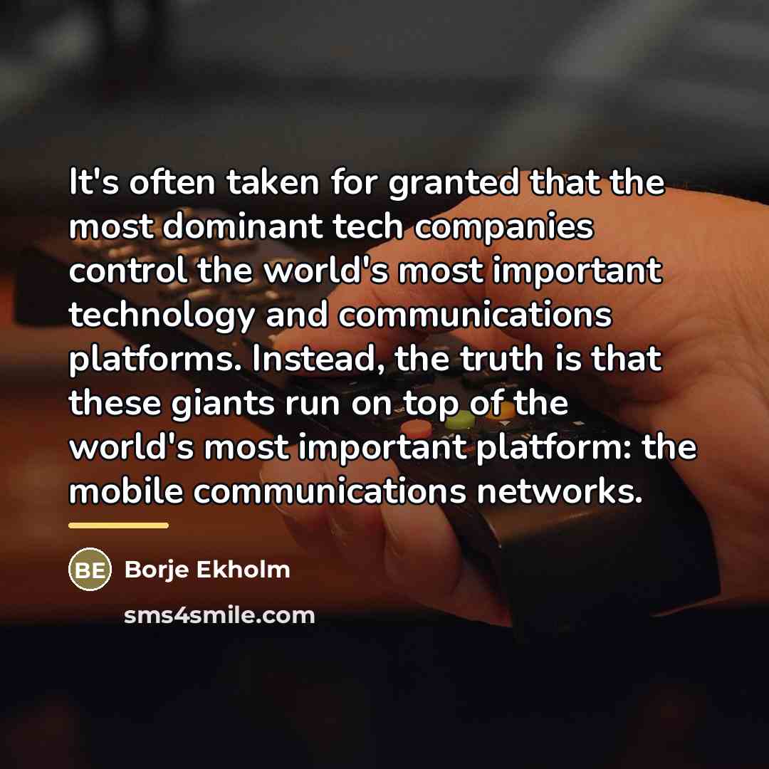 “It's often taken for granted that the most dominant tech…” quote by Borje Ekholm